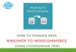 How to migrate data from HikaShop to WooCommerce by LitExtension