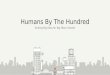 Humans by the hundred