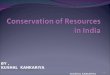 conservation of resoures by kushal kankariya 10 b