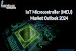 IoT Microcontroller (MCU) Market Forecast Report | Inkwood Research