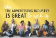 Why the advertising industry is great to work in