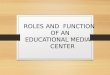 Roles and Function of Educational Media Center