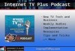 Internet TV Plus Podcast - Overview of What, Who, and Topics Covered