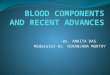 Blood components and recent advances