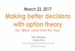 Olav Maassen. Making better decisions with option theory