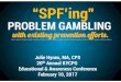 SPF'ing Your Prevention Programs for Problem Gambling
