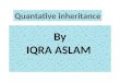 Qunatative inheritance by iqra aslam
