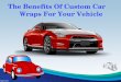 Benefits of custom car wraps for your vehicle
