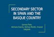 Secondary sector in spain and the basque country