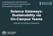 SGCI - Science Gateways: Sustainability via On-Campus Teams