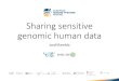 Sharing sensitive genomic human data, by Jordi Rambla De Argila, CRG-Center for Genomic Regulation - European Genome-Phenome Archive at the CRG (8th OpenAIRE workshop)