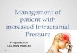 Management of patient with increased intracranial pressure