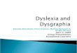 Dyslexia and Dysgraphia