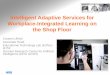 Intelligent Adaptive Services for Workplace-Integrated Learning on Shop Floors