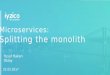 Microservices: Splitting the monolith