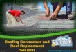 Roofing contractors and roof replacement solution