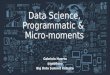 Data Science, Programmatic & Micro-Moments