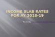 Income slab rates for ay 2018 19