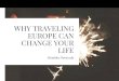 Why Traveling Europe Can Change Your Life