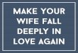 Make Your Wife Fall Deeply In Love Again