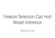 Feature selection can hurt model inference