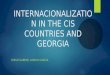 INTERNACIONALIZATION IN THE CIS COUNTRIES AND GEORGIA