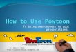 BRING AWESOMENESS TO YOUR PRESENTATIONS: USE POWTOON