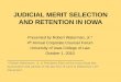 JUDICIAL MERIT SELECTION AND RETENTION IN IOWA - 4th Annual Corporate Counsel Forum  - U of I College of Law - Oct. 1, 2010
