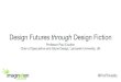 Design Futures through Design Fiction