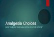 Intro to Acute Pain- Analgesia Choices