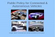 Public policy aspects of Connected and Autonomous Vehicles