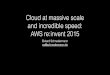 Cloud at massive scale and incredible speed, Ekkard Schnedermann berichtet von der AWS re:invent 2015