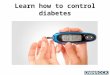 Learn how to control diabetes