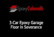 3-Car Epoxy Garage Floor in Severance 970-773-9723