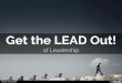 Getting the LEAD Out in Leadership