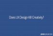 Does UX design kill creativity?