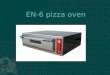 EN-6 pizza oven