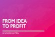 From idea to profit