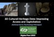 3D Cultural Heritage Data: Improving Access and Exploitation: Anthony Corns (The Discovery Programme)