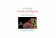 Managing your Personal Big Data
