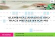 Elemental analysis & Trace metals by ICP-MS