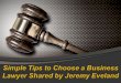 Simple Tips to Choose a Business Lawyer Shared by Jeremy Eveland