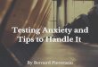 Testing Anxiety and Tips to Handle It by Bernard Pierorazio