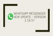 Whats new in WhatsApp Messenger latest update – Version 2.16.57