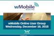 wMobile Online User Group: Configuring Notification Services (December 2015)