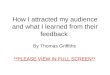 How I Attracted My Audience And What I