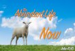 The Abundant Life: Now
