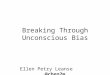 Breaking Through Unconscious Bias, Stanford BUS 135