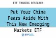 Put Your China Fears Aside With This New Emerging Markets ETF