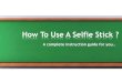 How To Use A Selfie Stick